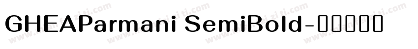GHEAParmani SemiBold字体转换